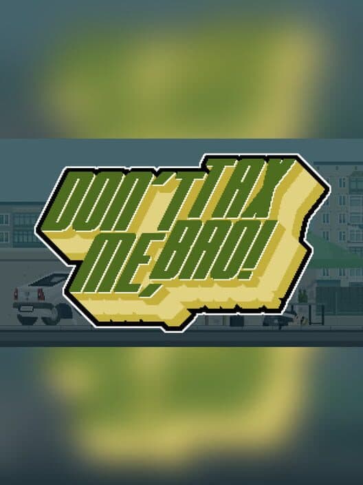 Обложка Don't Tax Me, Bro!