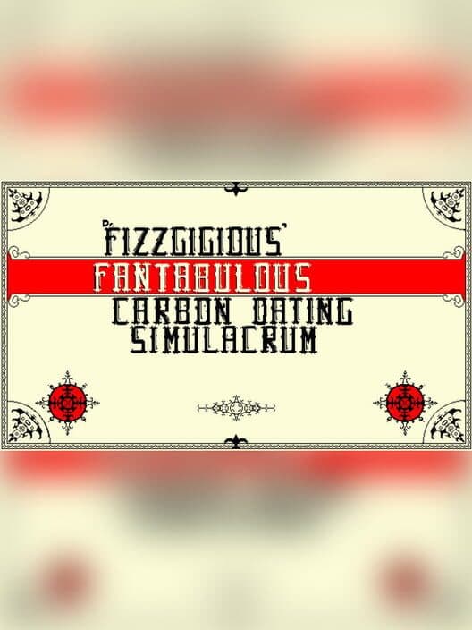 Обложка Dr. Fizzgigious Fantabulous Carbon Dating Simulacrum