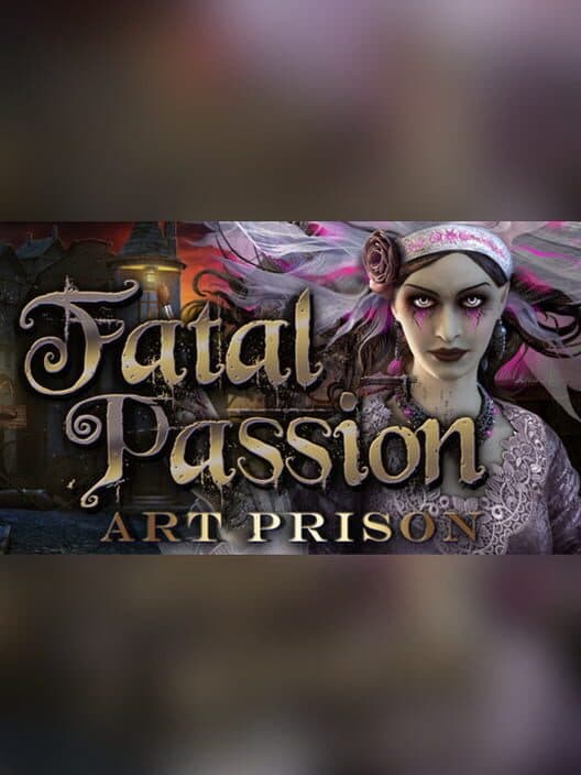 Обложка Fatal Passion: Art Prison - Collector's Edition
