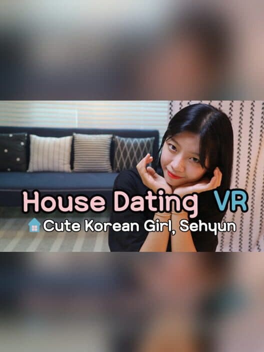 Обложка House Dating VR: Cute Korean Girl, Sehyun