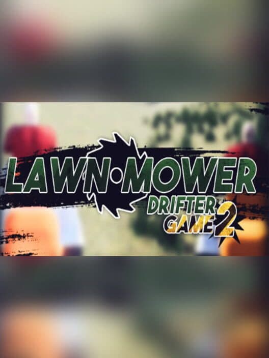 Обложка Lawnmower Game 2: Drifter