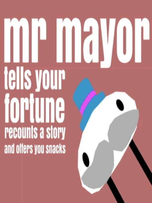 Обложка Mr Mayor Tells Your Fortune Recounts a Story and Offers You Snacks
