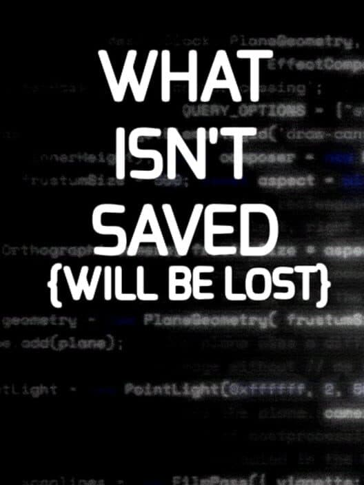 Обложка What Isn't Saved (will be lost)