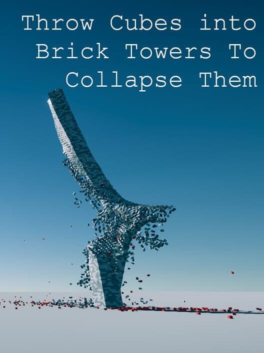 Обложка Throw Cubes into Brick Towers to Collapse Them