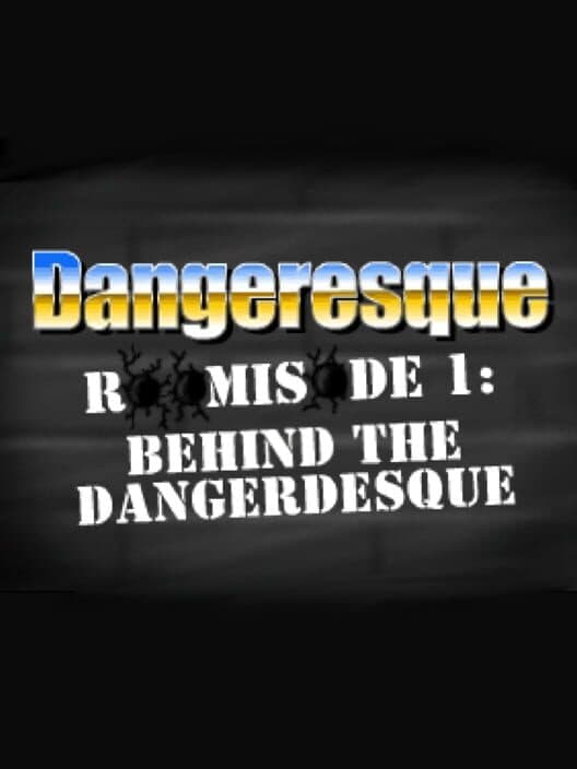Обложка Dangeresque Roomisode 1: Behind the Dangerdesque