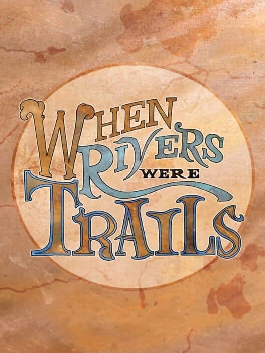 Обложка When Rivers Were Trails