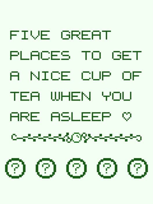 Обложка Five Great Places to Get a Nice Cup of Tea When You Are Asleep