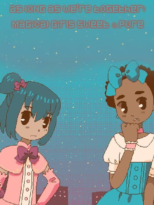 Обложка As Long As We're Together: Magical Girls Sweet & Pure