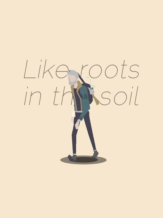 Обложка Like Roots in the Soil