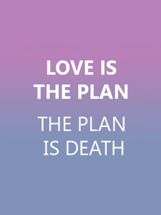Обложка Love is the Plan, the Plan is Death