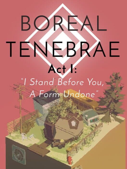 Обложка Boreal Tenebrae Act I: "I Stand Before You, A Form Undone"