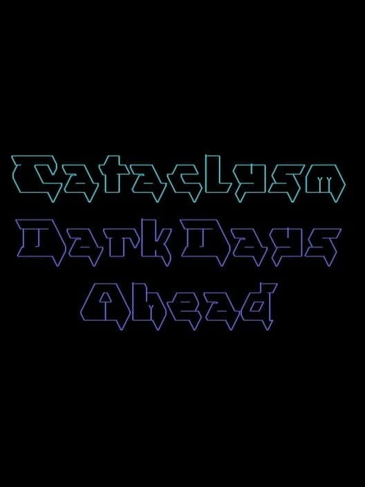 Обложка Cataclysm: Dark Days Ahead