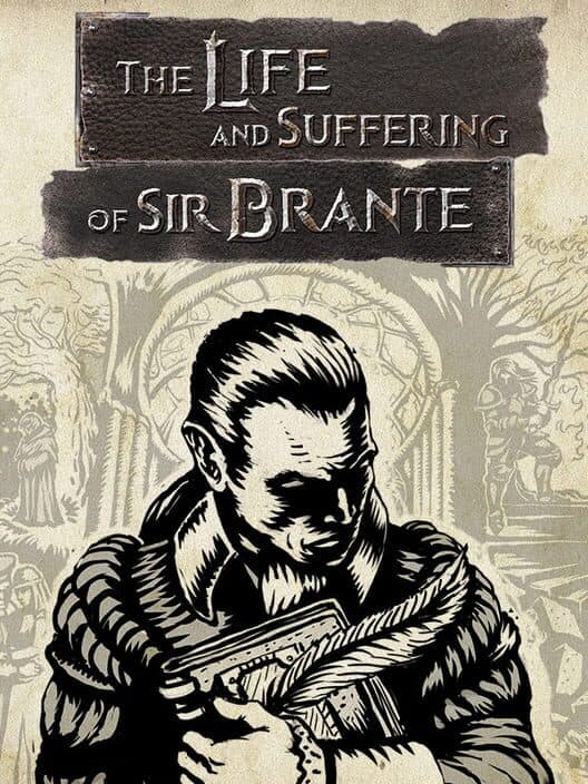 Обложка The Life and Suffering of Sir Brante
