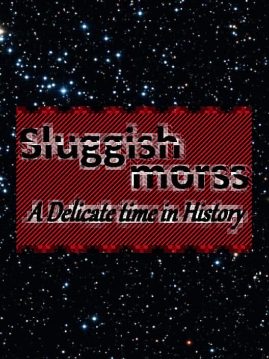 Обложка Sluggish Morss: A Delicate Time in History
