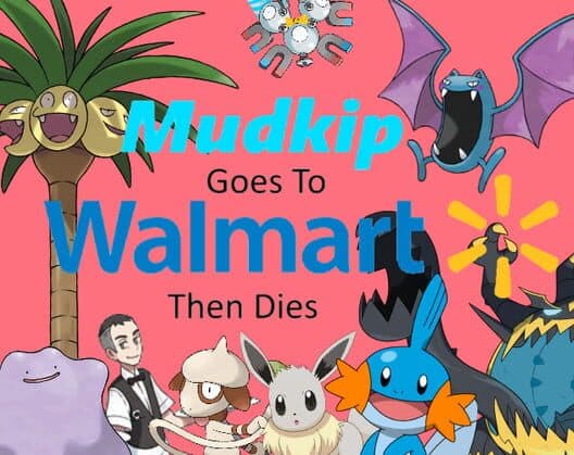 Обложка Mudkip Goes to Walmart then Dies