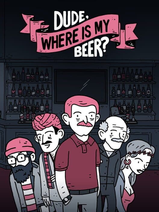 Обложка Dude, Where Is My Beer?