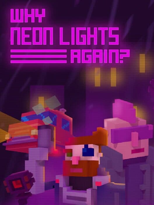 Обложка Why Neon Lights Again?