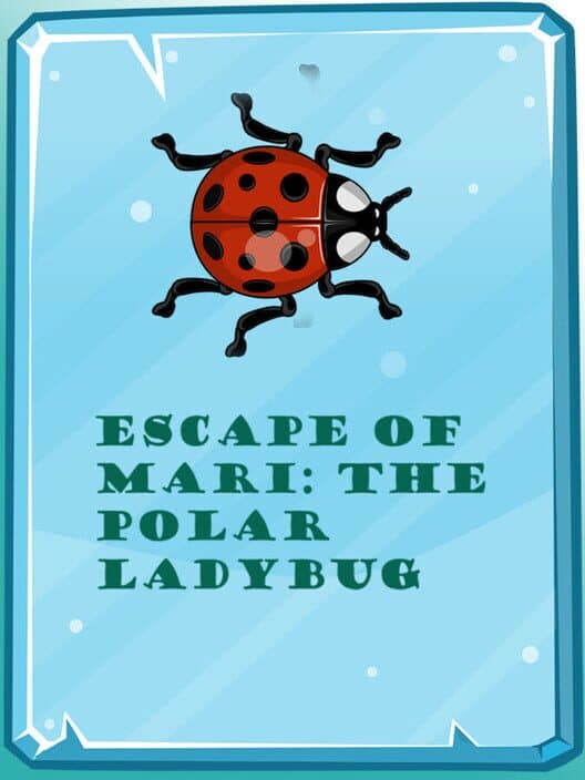 Обложка Escape of Mari: The Polar Ladybug