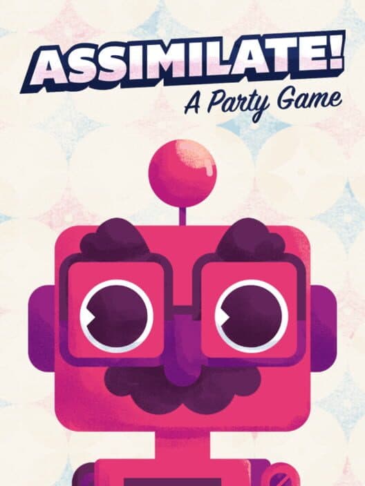 Обложка Assimilate! (A Party Game)
