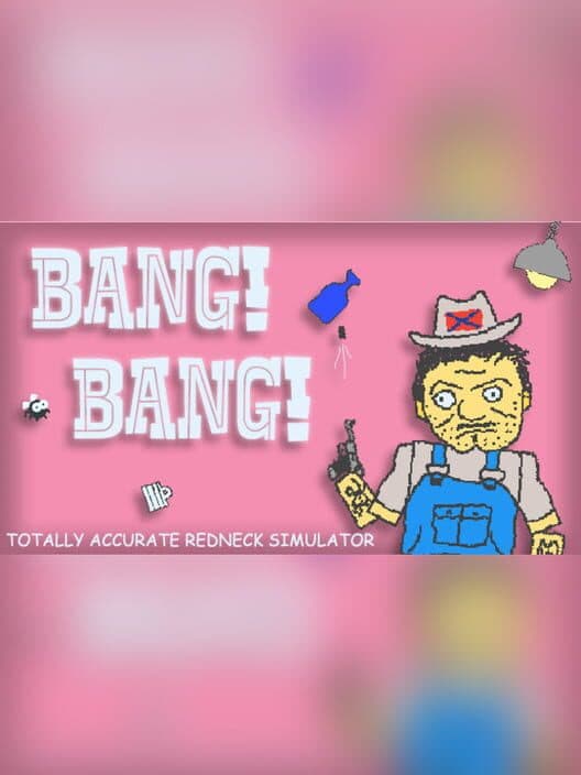 Обложка Bang! Bang! Totally Accurate Redneck Simulator