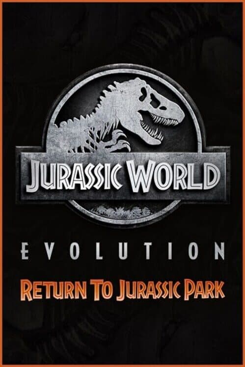 Обложка Jurassic World Evolution: Return to Jurassic Park