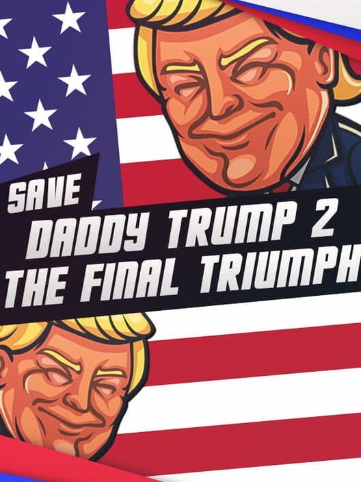 Обложка Save daddy trump 2: The Final Triumph