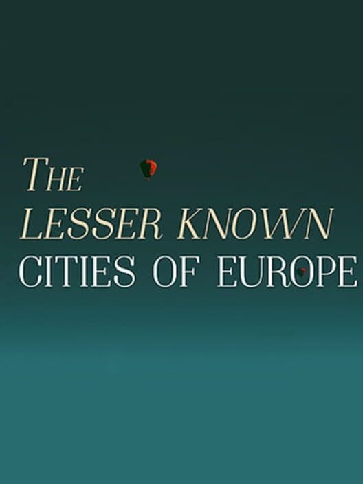 Обложка The Lesser Known Cities of Europe