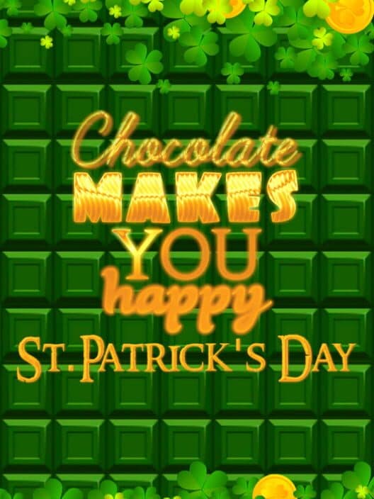 Обложка Chocolate makes you happy: St.Patrick's Day