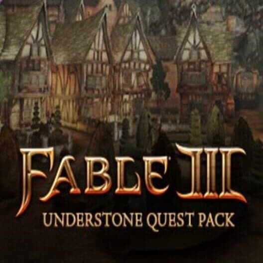 Обложка Fable III: Understone Quest Pack