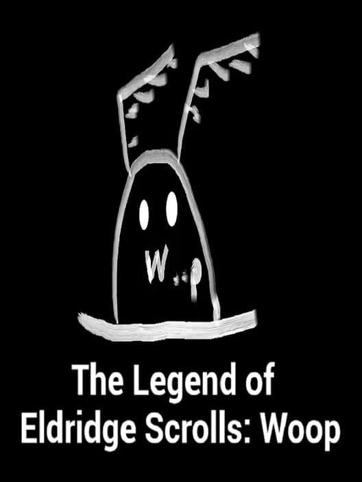 Обложка The Legend of Eldridge Scrolls: Woop