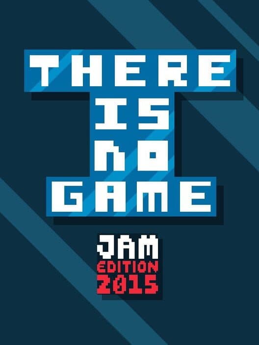 Обложка There Is No Game: Jam Edition 2015