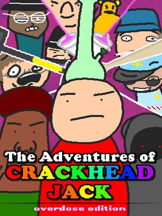 Обложка The Adventures of Crackhead Jack: Overdose Edition
