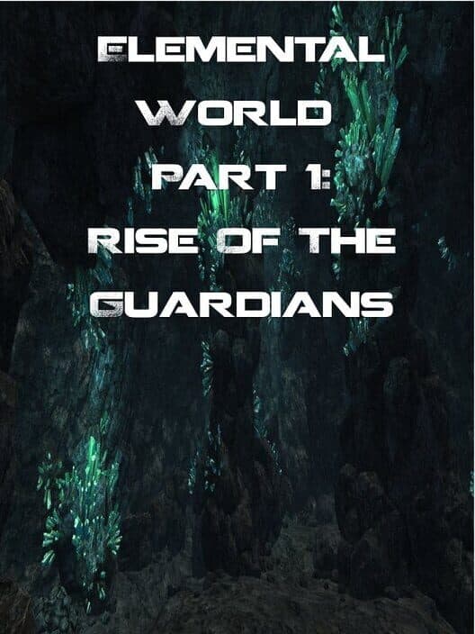 Обложка Elemental World Part 1: Rise of the Guardians