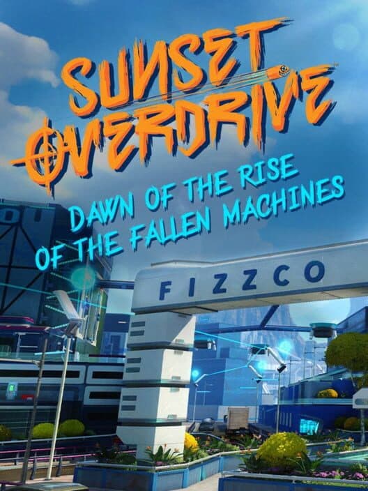 Обложка Sunset Overdrive: Dawn of the Rise of the Fallen Machines
