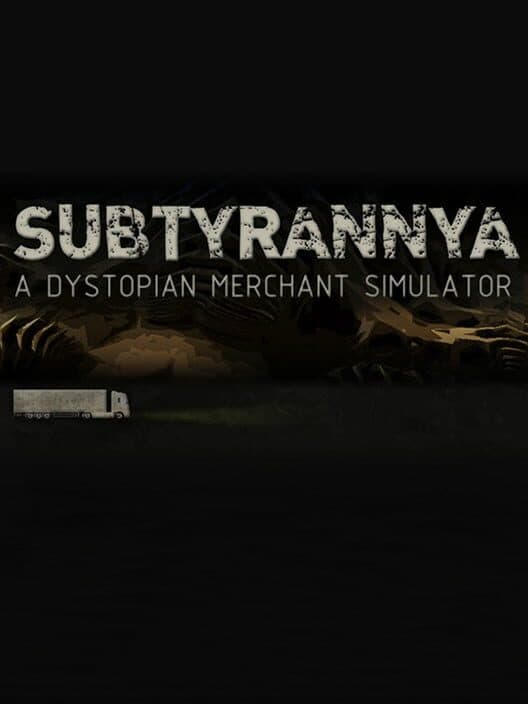 Обложка Subtyrannya - A story-driven merchant game