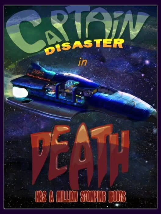 Обложка Captain Disaster in: Death Has A Million Stomping Boots
