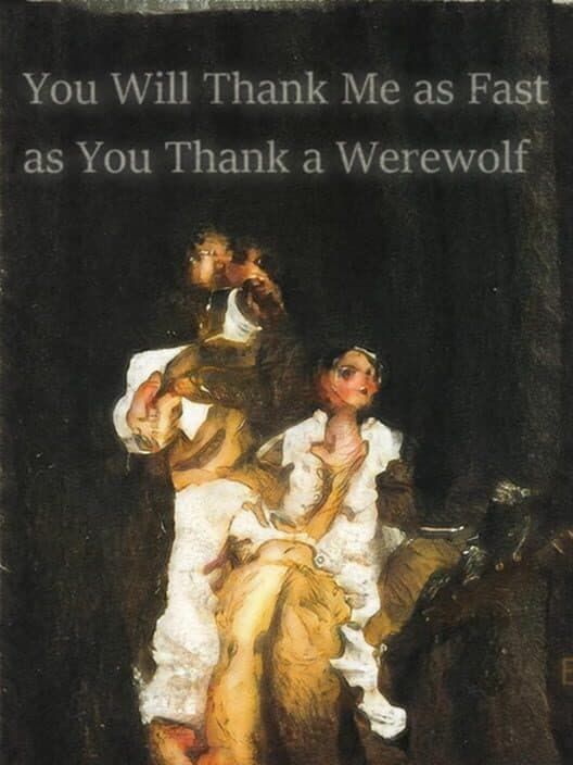 Обложка You Will Thank Me as Fast as You Thank a Werewolf