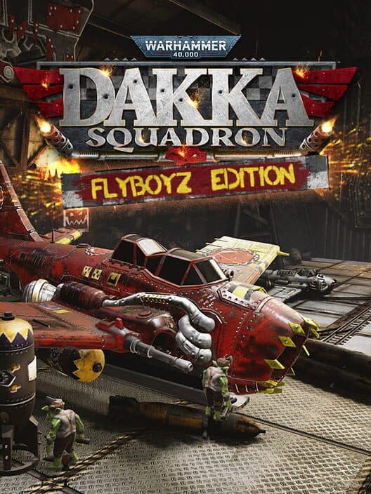 Обложка Warhammer 40,000: Dakka Squadron - Flyboyz Edition