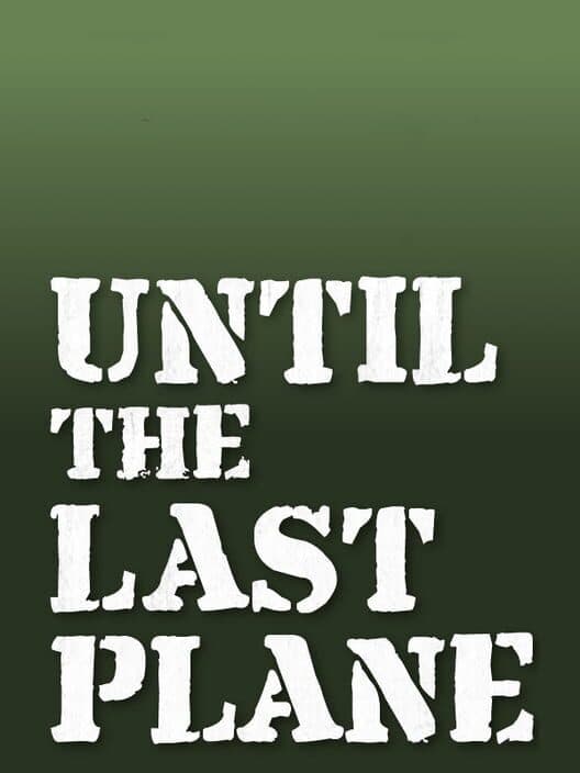 Обложка Until the Last Plane