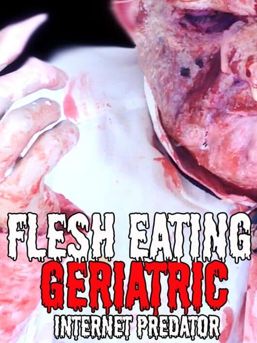 Обложка Flesh Eating Geriatric Internet Predator