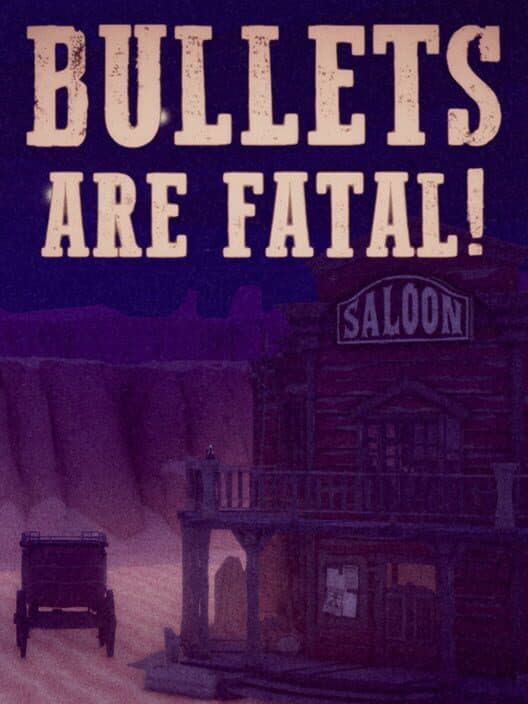 Обложка Bullets Are Fatal!