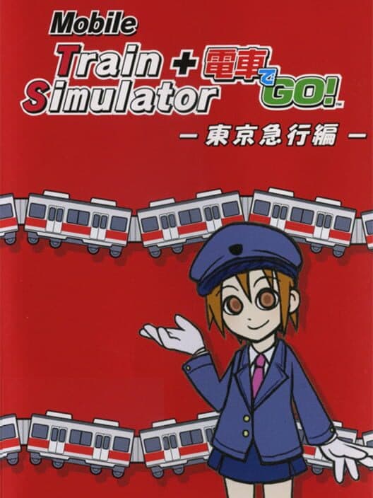 Обложка Mobile Train Simulator + Densha de Go!: Tokyo Kyuukou-hen