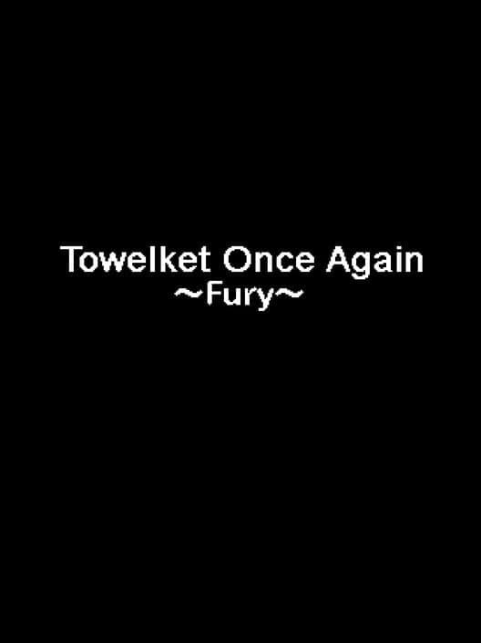 Обложка Towelket: One More Time 5 ~Fury~