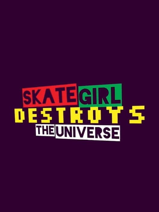 Обложка Skategirl Destroys the Universe
