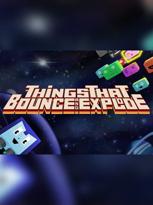 Обложка Things That Bounce and Explode