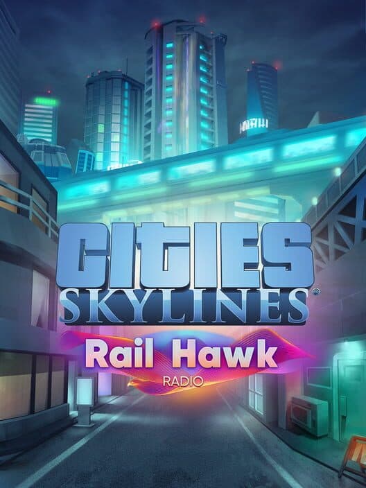 Обложка Cities: Skylines - Rail Hawk Radio