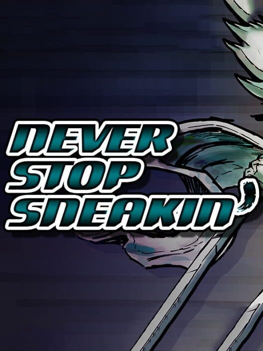 Обложка Never Stop Sneakin'