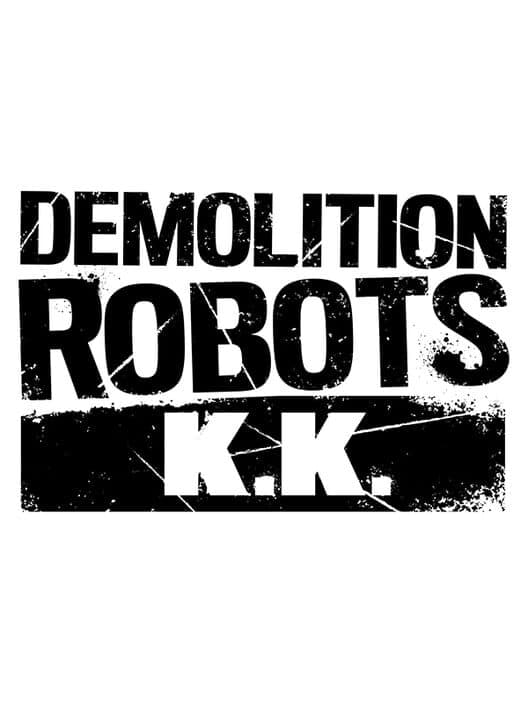 Обложка Demolition Robots K.K.