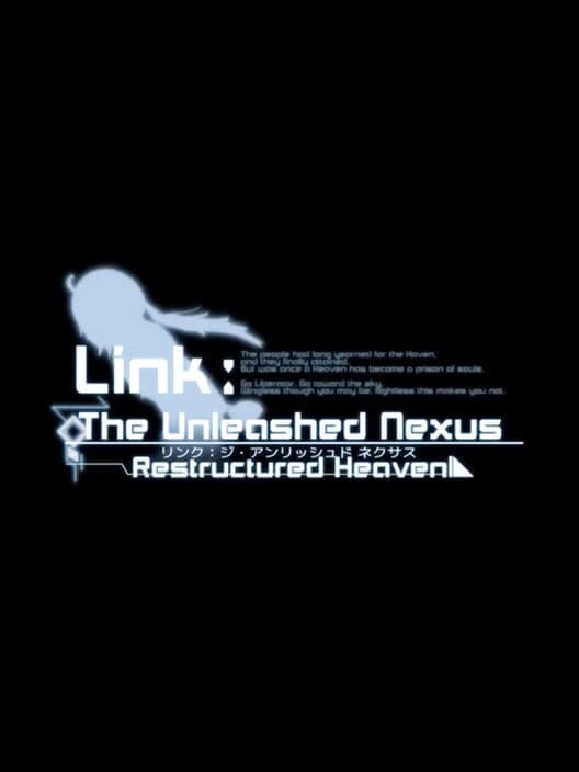 Обложка Link: The Unleashed Nexus - Restructured Heaven