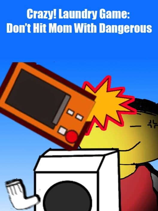 Обложка Crazy! Laundry Game: Don't Hit Mom With Dangerous